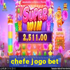 chefe jogo bet